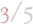 3/5